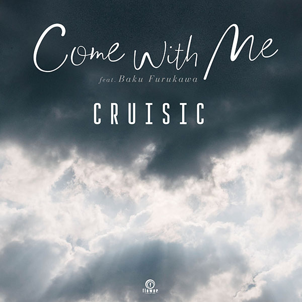010_Cruisic – Come With Me feat. Baku Furukawa