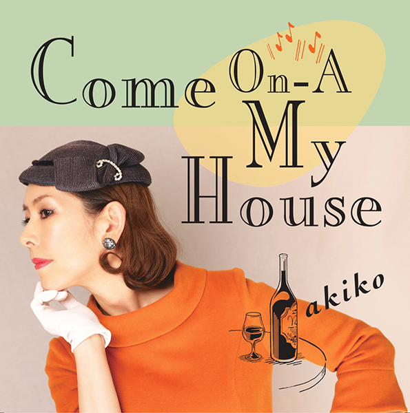 004_akiko – Come On-A My House