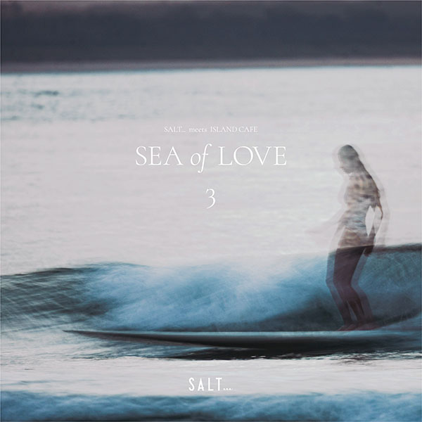 034_V.A._SALT… meets ISLAND CAFE –Sea of Love 3-